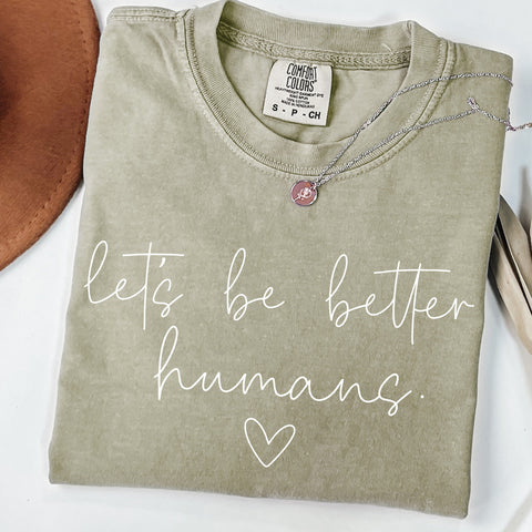 BE BETTER HUMANS