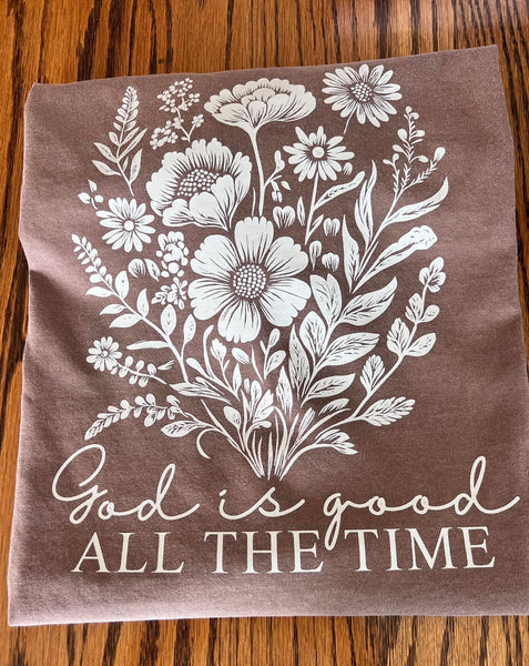GOD IS GOOD ALL THE TIME SHIRT